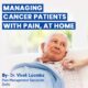 MANAGING CANCER PAIN PATIENTS AT HOME