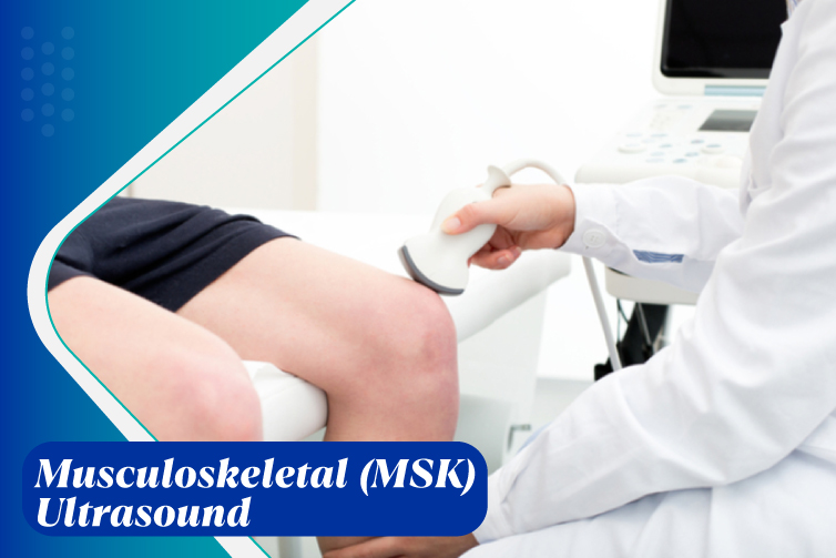 Musculoskeletal (MSK) Ultrasound